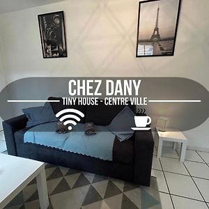 Chez Dany - Tiny House - Wi Fi - Centre Ville