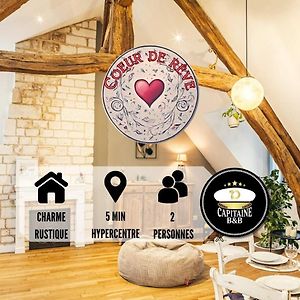 Coeur De Reve - 5Min Hypercentre - Stationnement Gratuit Public